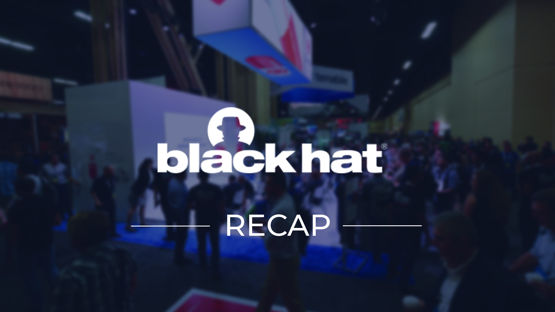 blackhat conference recap